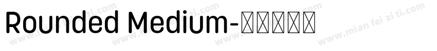 Rounded Medium字体转换